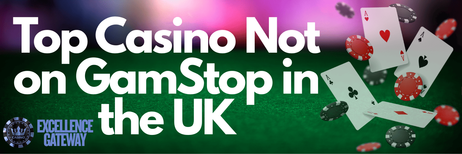 Casinos Not Registered on Gamstop An In-Depth Look