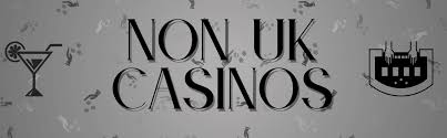 Exploring Non UK Based Online Casinos Benefits, Risks, and Popular Options
