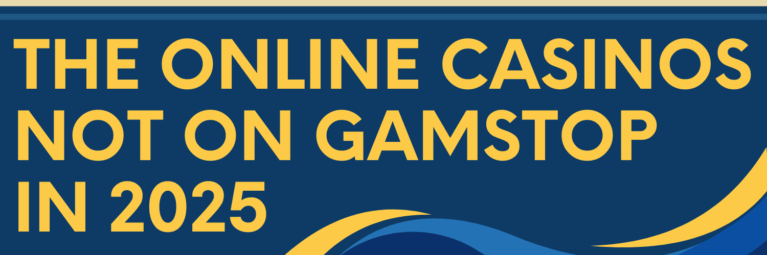 Top Sites Not on GamStop UK Explore Your Options Top Sites Not on GamStop UK Explore Your Options